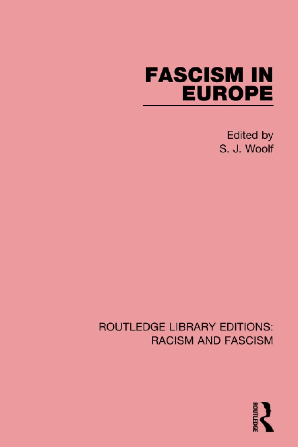 Fascism in Europe (Routledge Library Editions: Racism and Fascism) Social Sciences