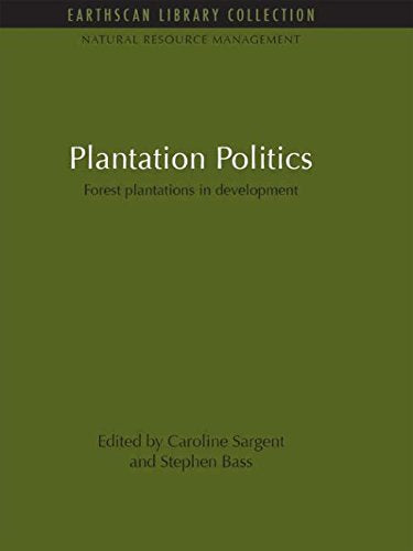 Plantation Politics: Forest Plantations in Development (Natural Resource Management Set) Law