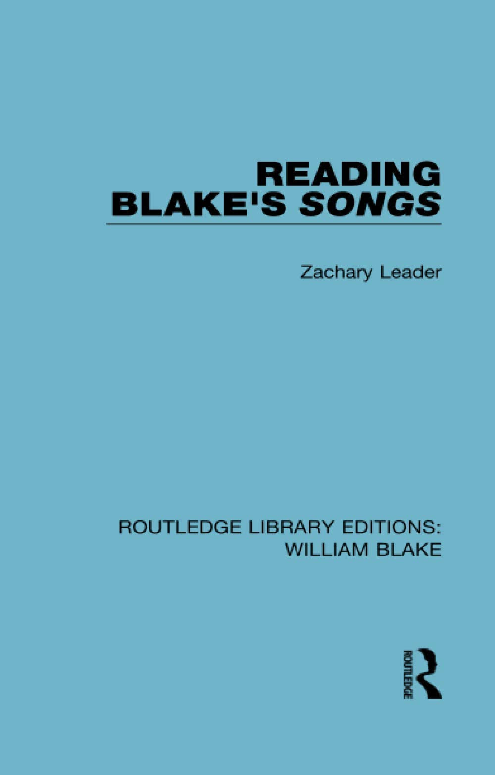 Reading Blake's Songs (Routledge Library Editions: William Blake, Band 3) Poetry