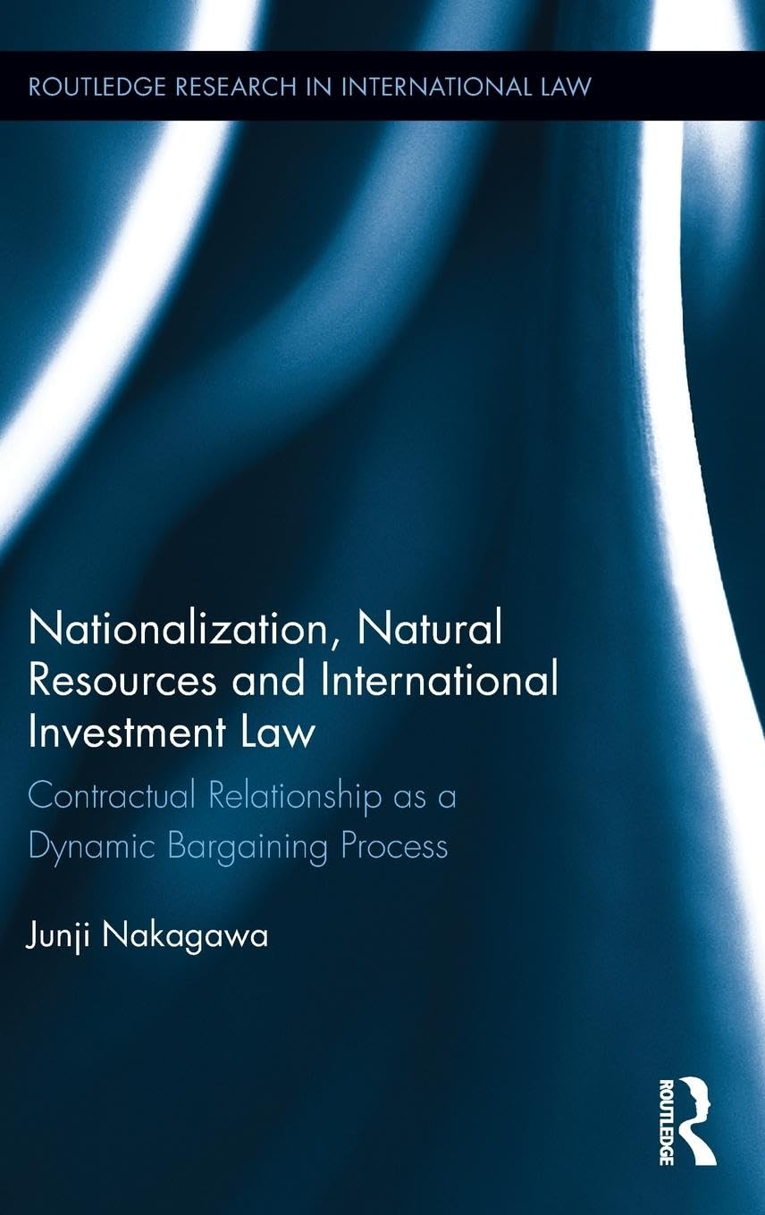 Nationalization, Natural Resources and International Investment Law Law