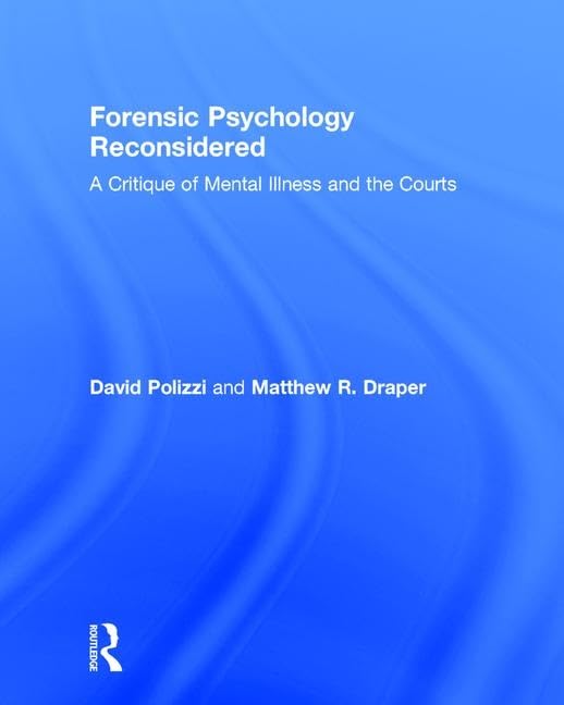 Forensic Psychology Reconsidered: A Critique of Mental Illness and the Courts Law