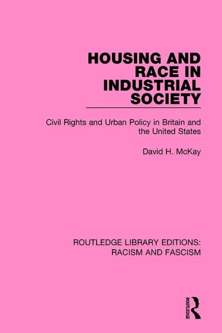 Housing and Race in Industrial Society: Civil Rights and Urban Policy in Britain and the United States (Routledge Library Editions: Racism and Fascism, 7, Band 7) Law