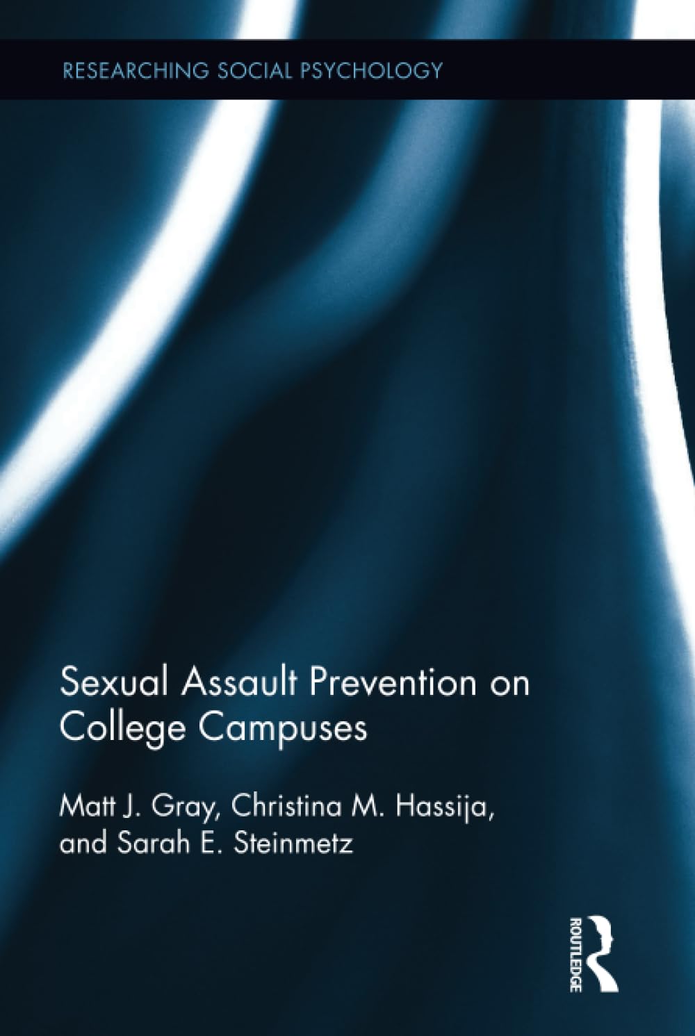 Sexual Assault Prevention on College Campuses (Researching Social Psychology, 5, Band 5) Psychology