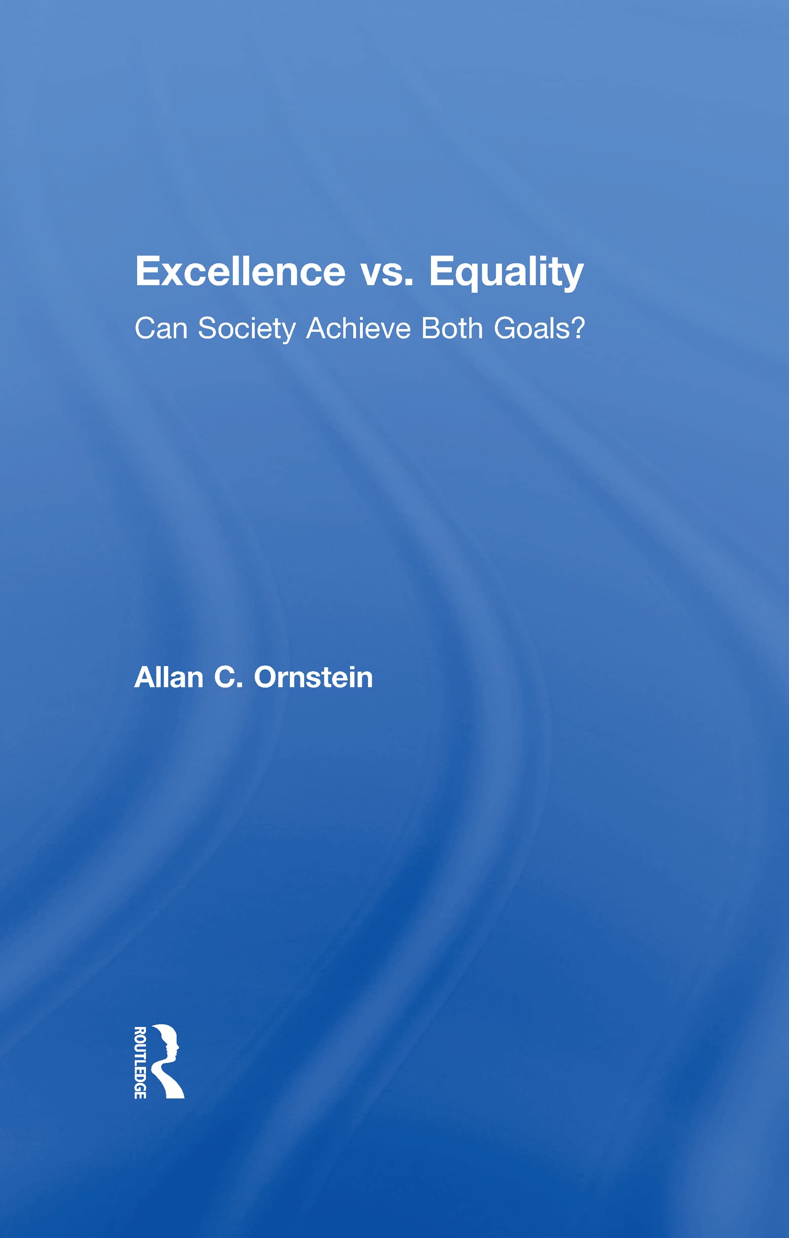Excellence vs. Equality: Can Society Achieve Both Goals? Social Sciences