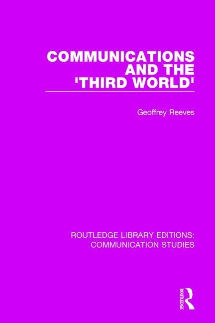 Communications and the 'Third World' (11) (Routledge Library Editions: Communication Studies, 11, Band 11) Media & Communication