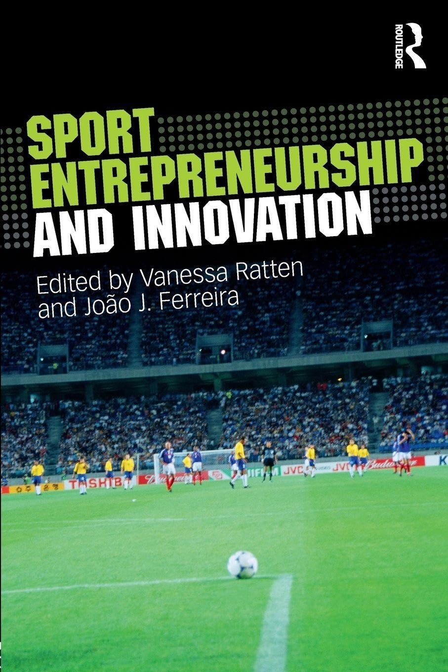 Sport Entrepreneurship and Innovation Business, Finance & Career