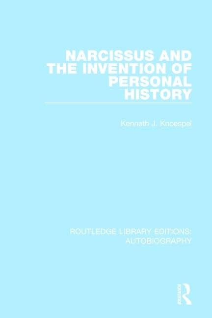 Narcissus and the Invention of Personal History Social Sciences