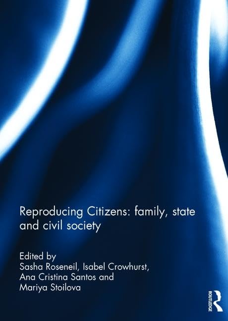 Reproducing Citizens: family, state and civil society Books