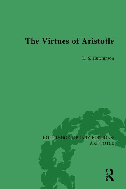The Virtues of Aristotle (Routledge Library Editions: Aristotle) Philosophy