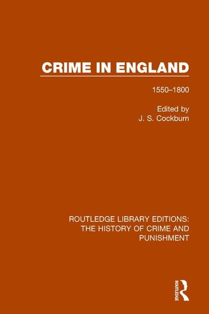 Crime in England 1550-1800 (Routledge Library Editions: the History of Crime and Punishment) Law