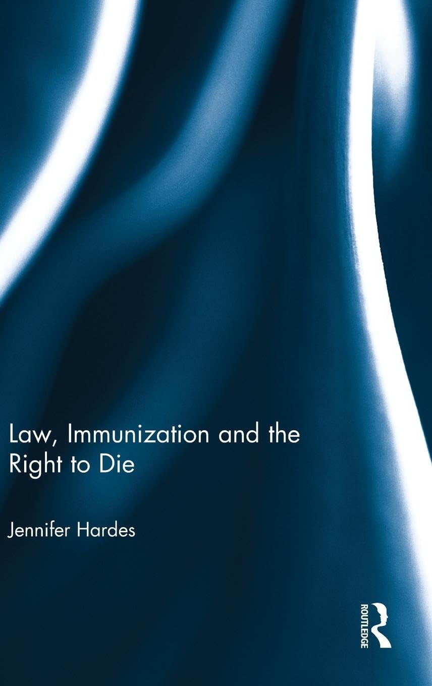 Law, Immunization and the Right to Die Law