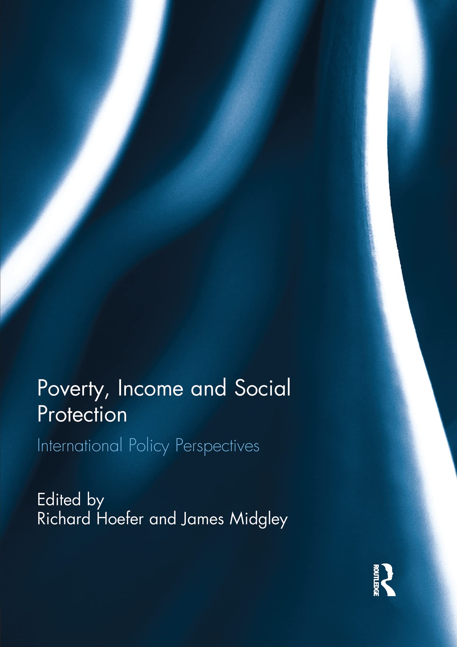 Poverty, Income and Social Protection: International Policy Perspectives Books