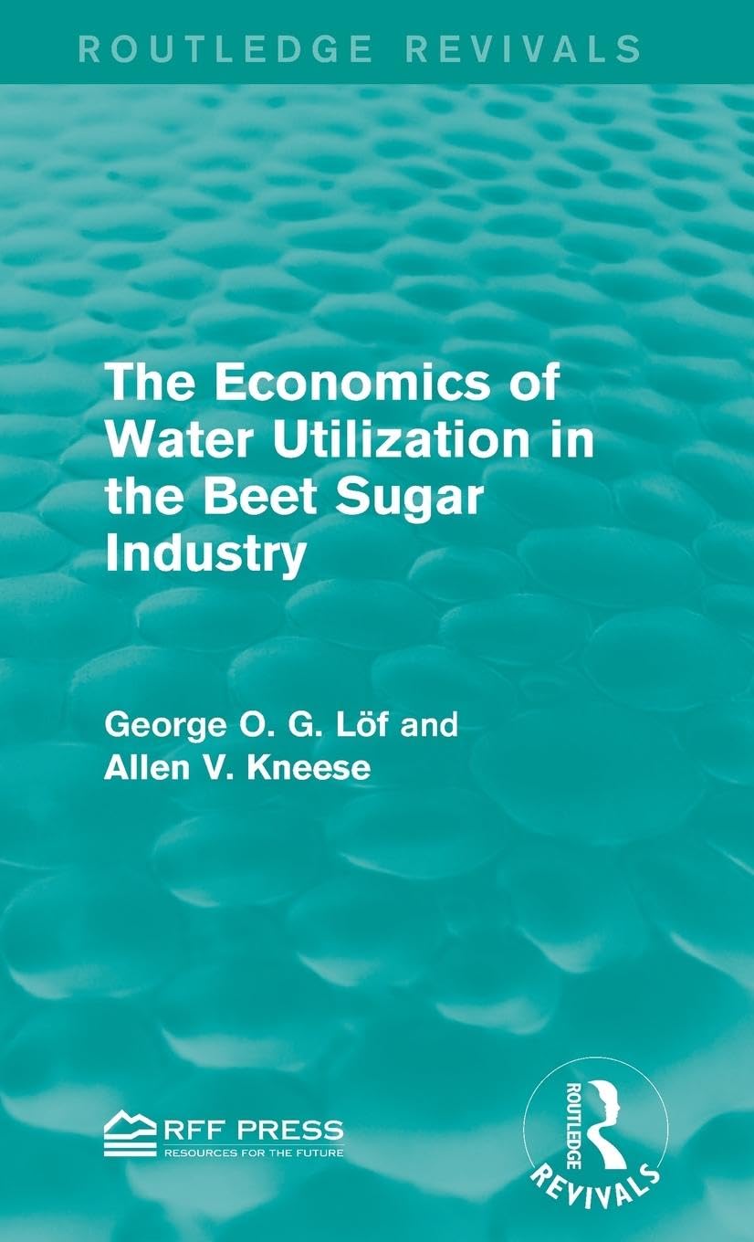 The Economics of Water Utilization in the Beet Sugar Industry Business, Finance & Career