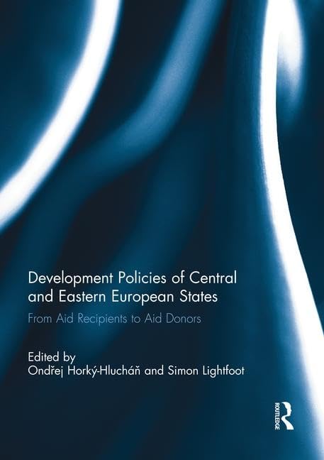 Development Policies of Central and Eastern European States: From Aid Recipients to Aid Donors Business, Finance & Career