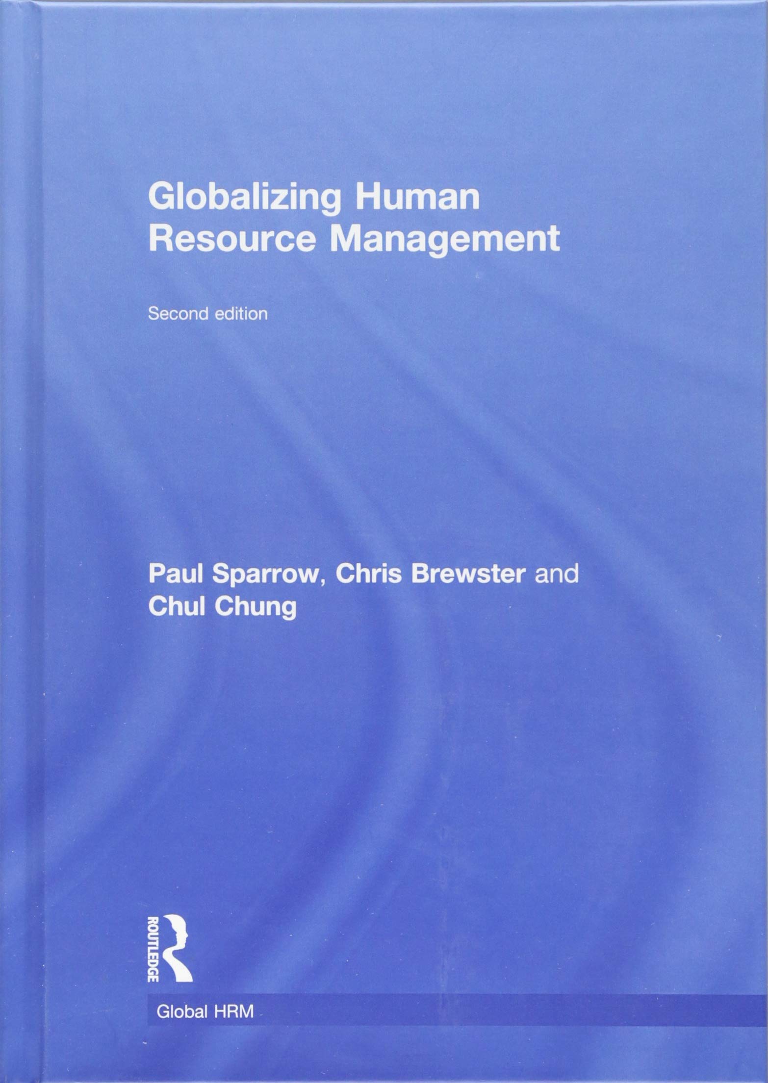 Globalizing Human Resource Management (Global HRM) Business, Finance & Career