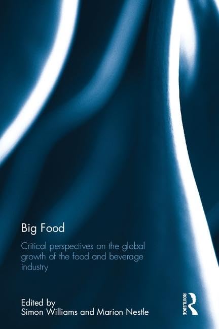 Big Food: Critical perspectives on the global growth of the food and beverage industry Medicine