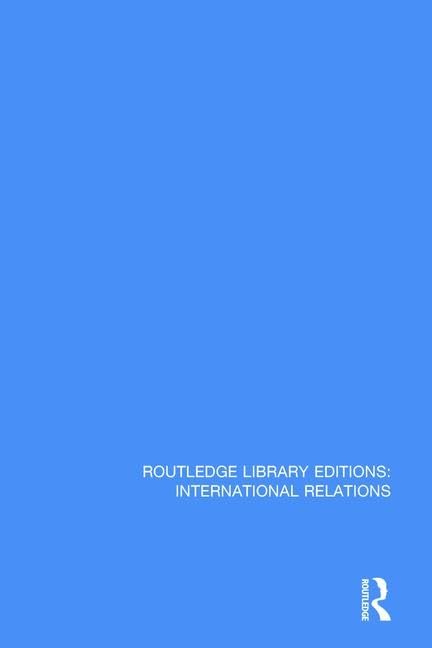 The Religious Foundations of Internationalism: A Study in International Relations Through the Ages (Routledge Library Editions: International Relations) Social Sciences