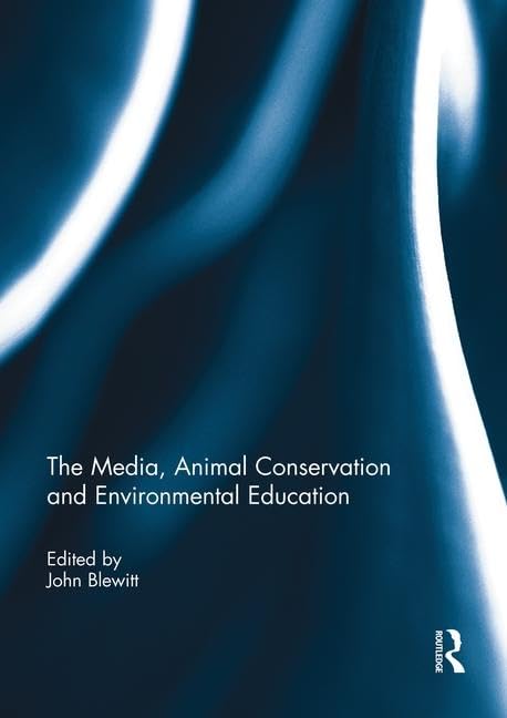 The Media, Animal Conservation and Environmental Education Media & Communication