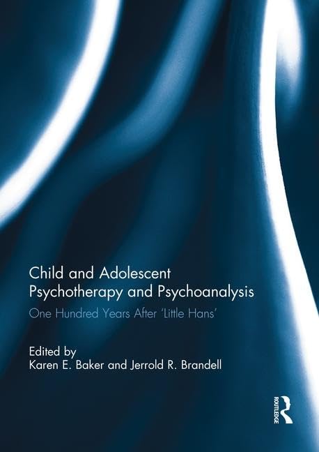 Child and Adolescent Psychotherapy and Psychoanalysis: One Hundred Years After 'Little Hans' Medicine