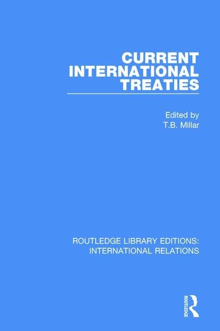 Current International Treaties (Routledge Library Editions: International Relations, 6, Band 6) Law