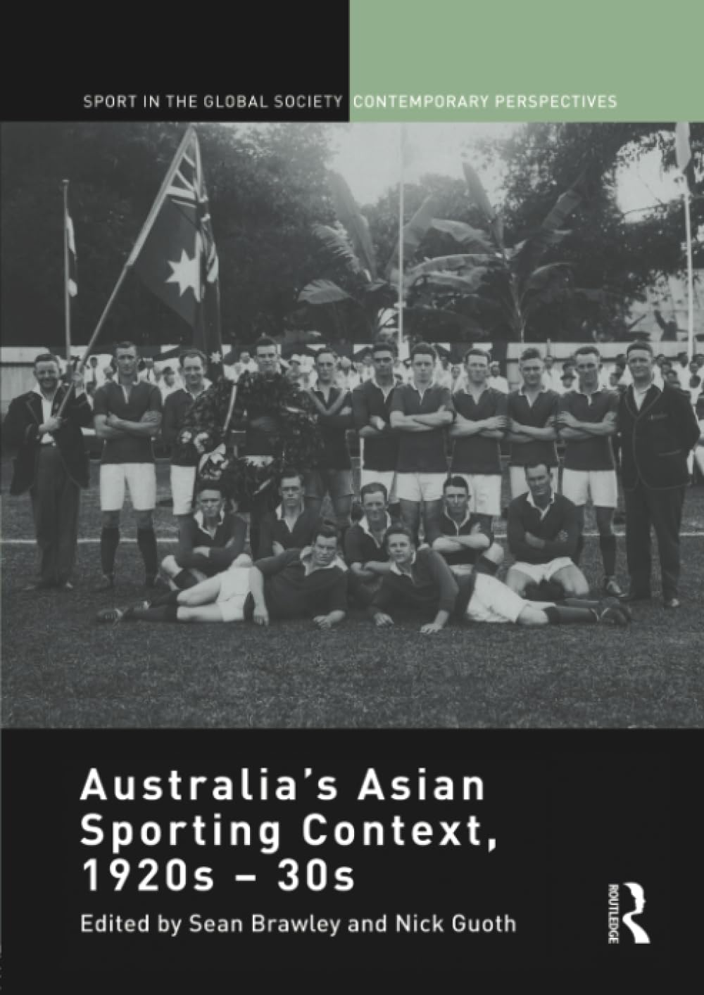 Australia's Asian Sporting Context, 1920s – 30s (Sport in the Global Society - Contemporary Perspectives) Social Sciences