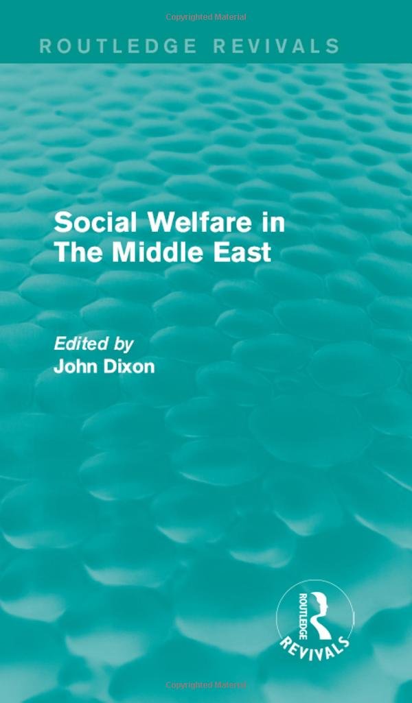 Social Welfare in The Middle East (Routledge Revivals: Comparative Social Welfare) Social Sciences