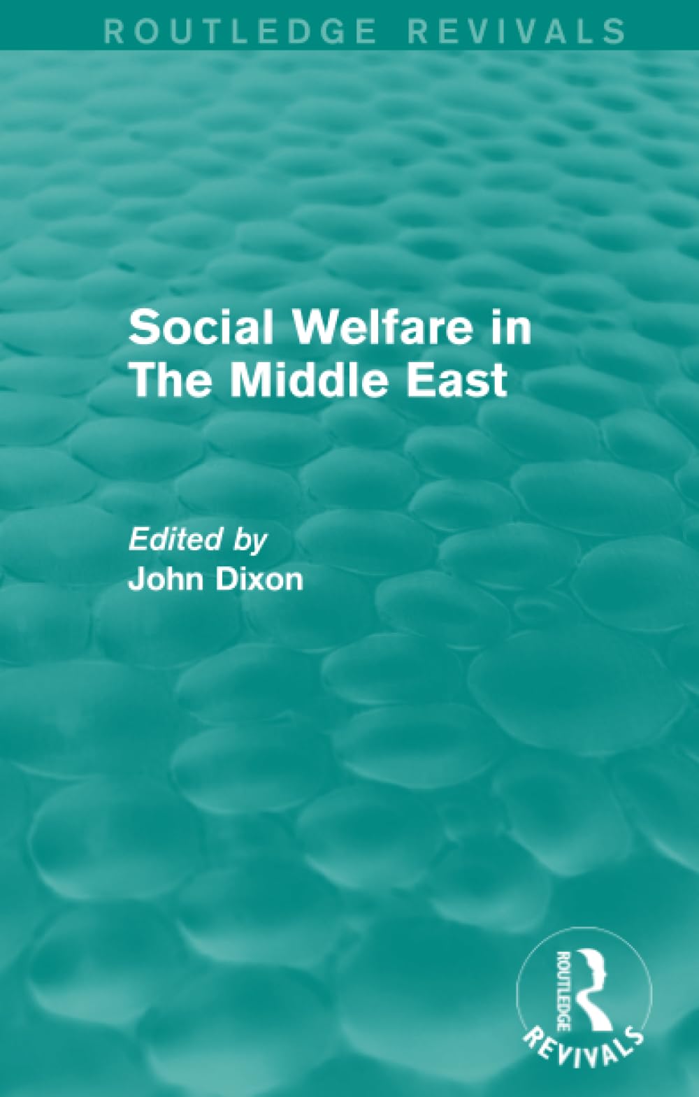 Social Welfare in The Middle East (Routledge Revivals: Comparative Social Welfare) Social Sciences