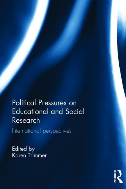 Political Pressures on Educational and Social Research: International perspectives Media & Communication