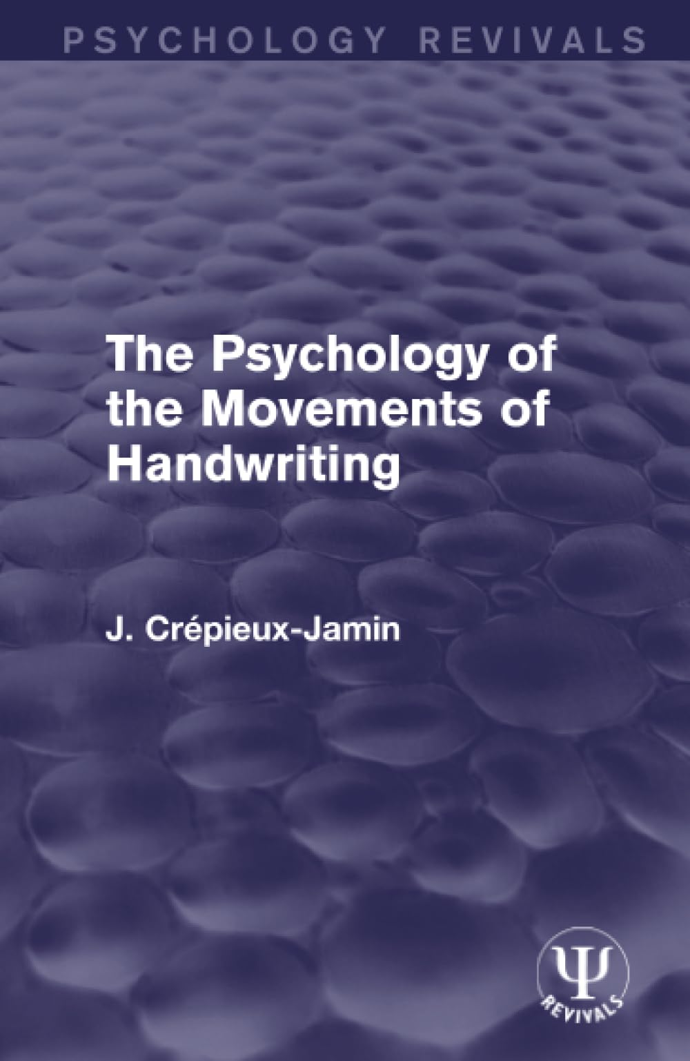 The Psychology of the Movements of Handwriting (Psychology Revivals) Social Sciences