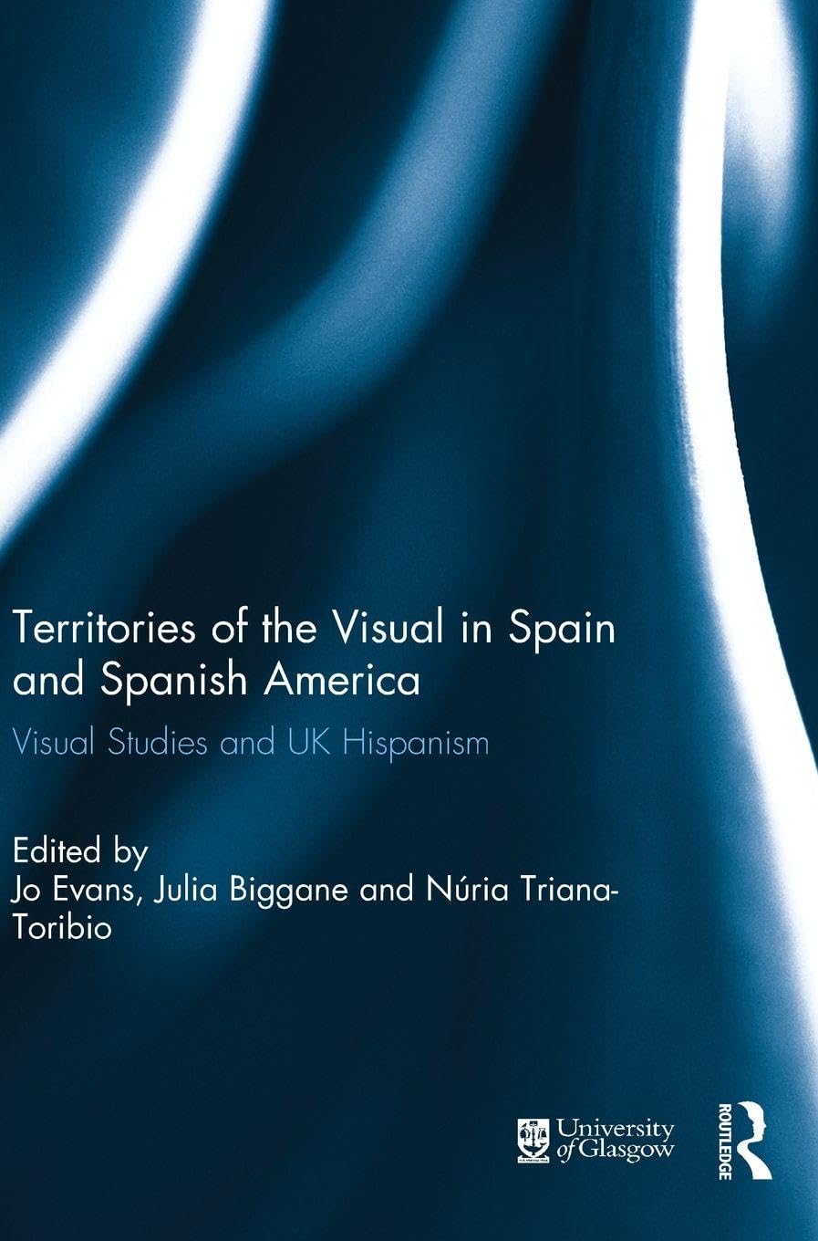 Territories of the Visual in Spain and Spanish America Media & Communication