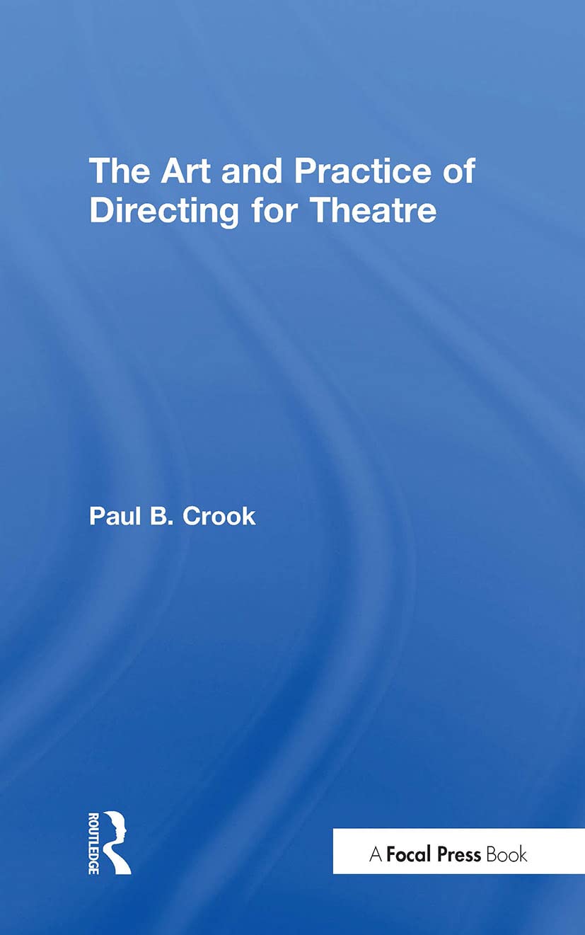 The Art and Practice of Directing for Theatre Film, Art & Culture