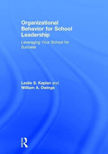 Organizational Behavior for School Leadership: Leveraging Your School for Success Education & Training