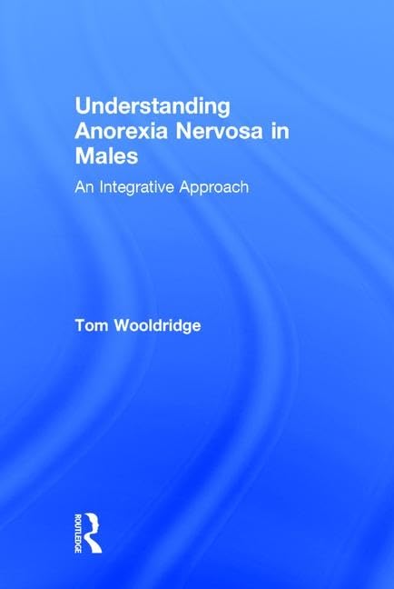 Understanding Anorexia Nervosa in Males: An Integrative Approach Medicine