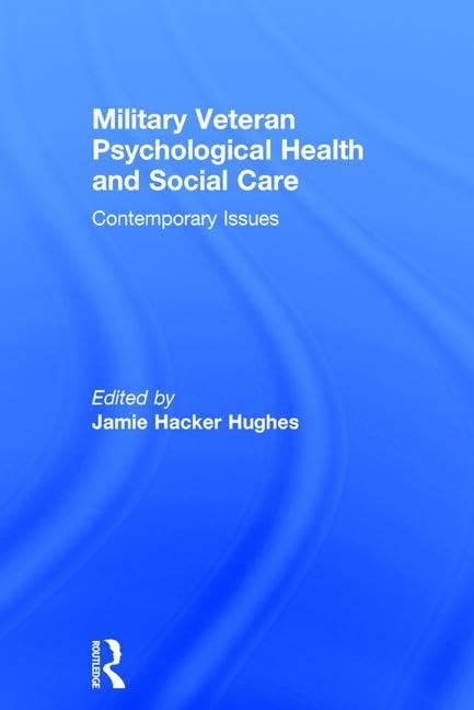 Military Veteran Psychological Health and Social Care: Contemporary Issues Medicine