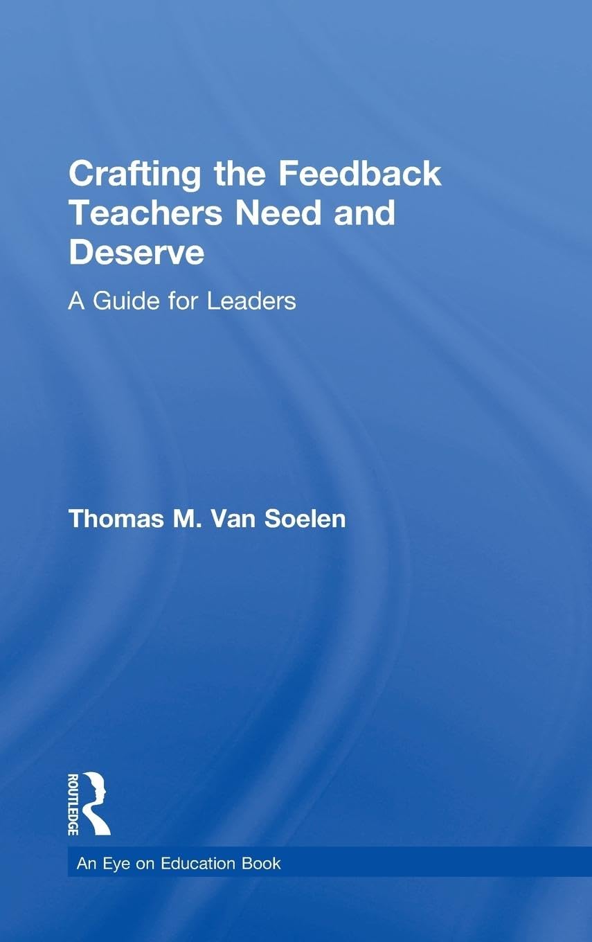 Crafting the Feedback Teachers Need and Deserve Business, Finance & Career