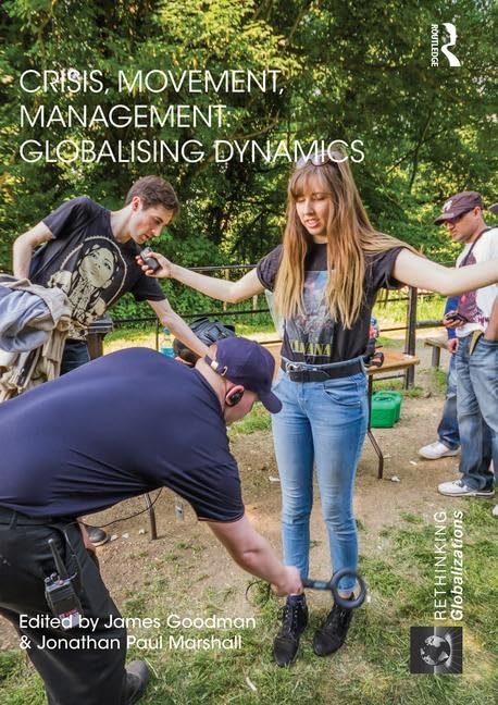 Crisis, Movement, Management: Globalising Dynamics (Rethinking Globalization, 39, Band 39) Business & Technology