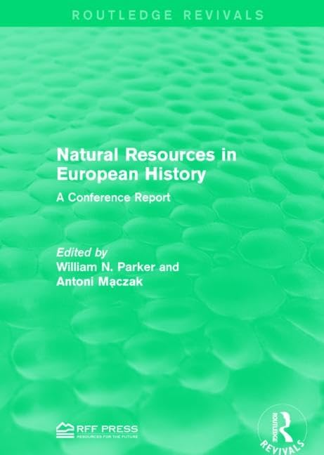 Natural Resources in European History: A Conference Report (Routledge Revivals) Social Sciences
