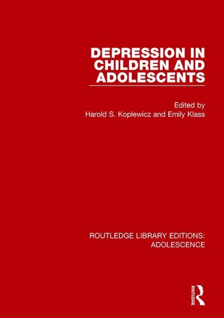 Depression in Children and Adolescents (Routledge Library Editions: Adolescence, 4, Band 4) Medicine
