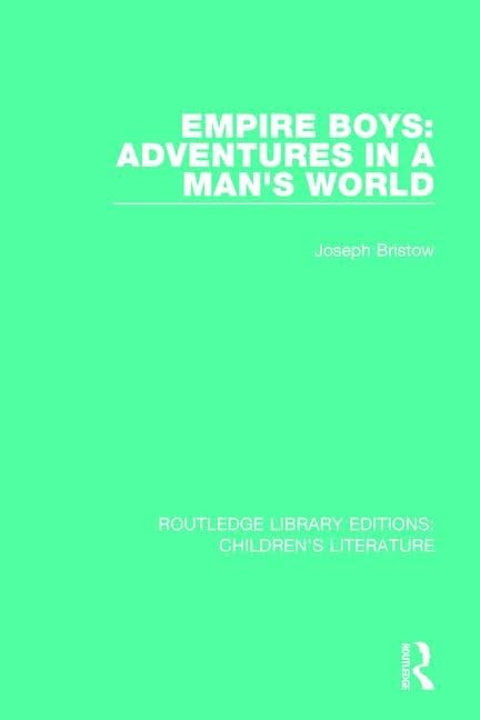 Empire Boys: Adventures in a Man's World (Routledge Library Editions: Children's Literature) Books