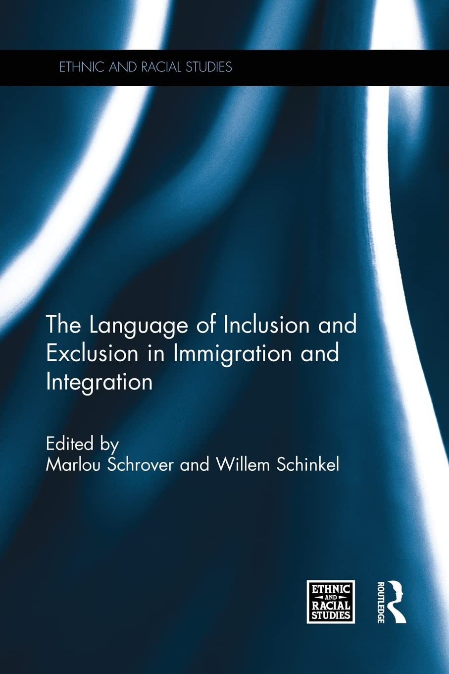The Language of Inclusion and Exclusion in Immigration and Integration (Ethnic and Racial Studies) Books
