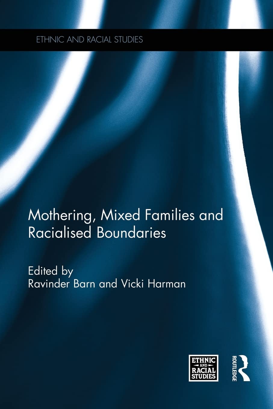 Mothering, Mixed Families and Racialised Boundaries (Ethnic and Racial Studies) Partnership & Love