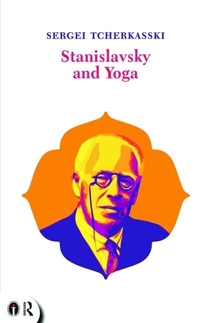 Stanislavsky and Yoga (Routledge Icarus) Arts & Music