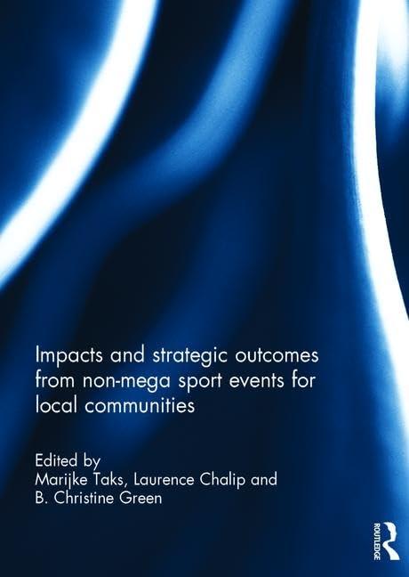 Impacts and Strategic Outcomes from Non-mega Sport Events for Local Communities Business, Finance & Career
