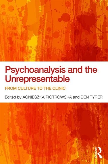 Psychoanalysis and the Unrepresentable: From Culture to the Clinic Medicine
