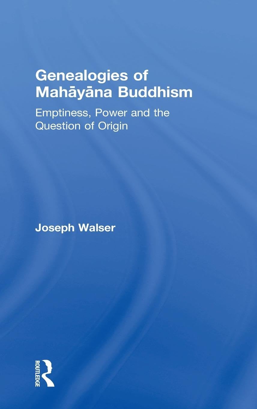 Genealogies of Mah¿y¿na Buddhism Philosophy