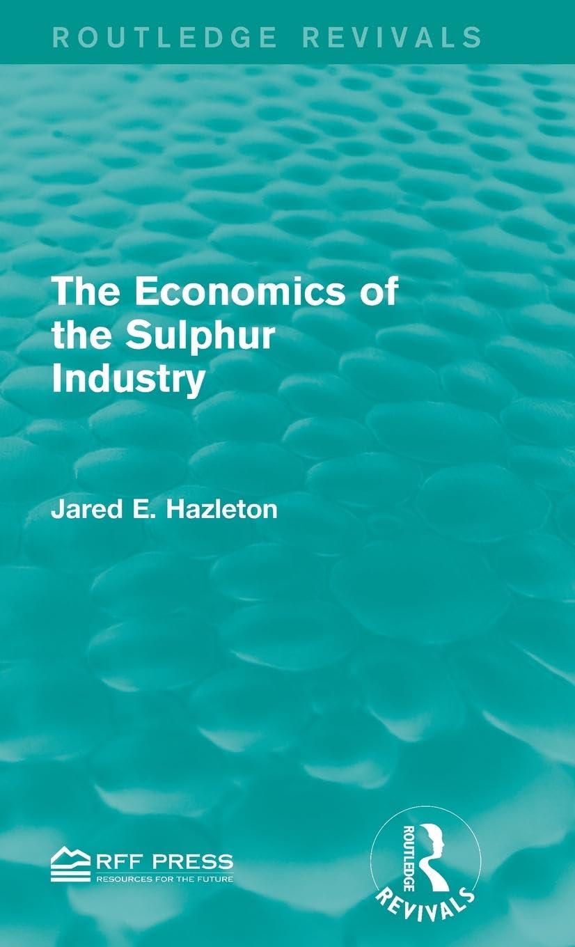 The Economics of the Sulphur Industry Business, Finance & Career