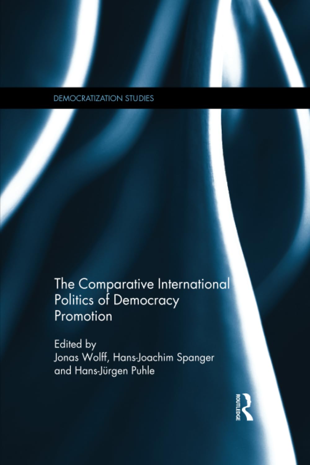 Comparative International Politics of Democracy Promotion (Democratization and Autocratization Studies) Philosophy