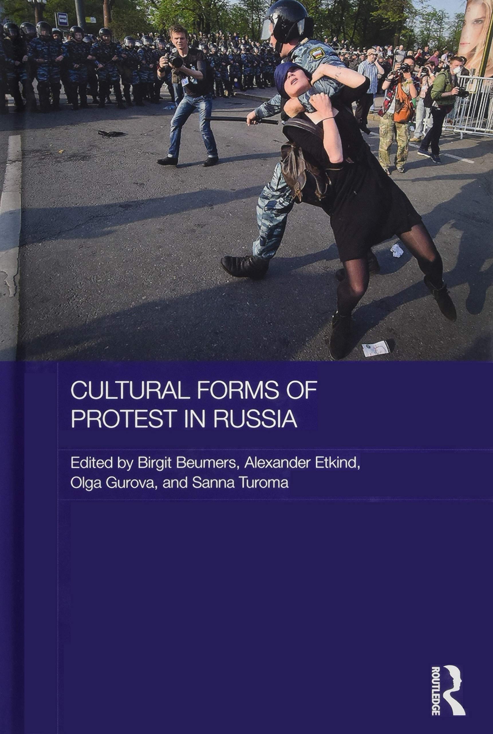 Cultural Forms of Protest in Russia (Routledge Contemporary Russia and Eastern Europe) Media & Communication