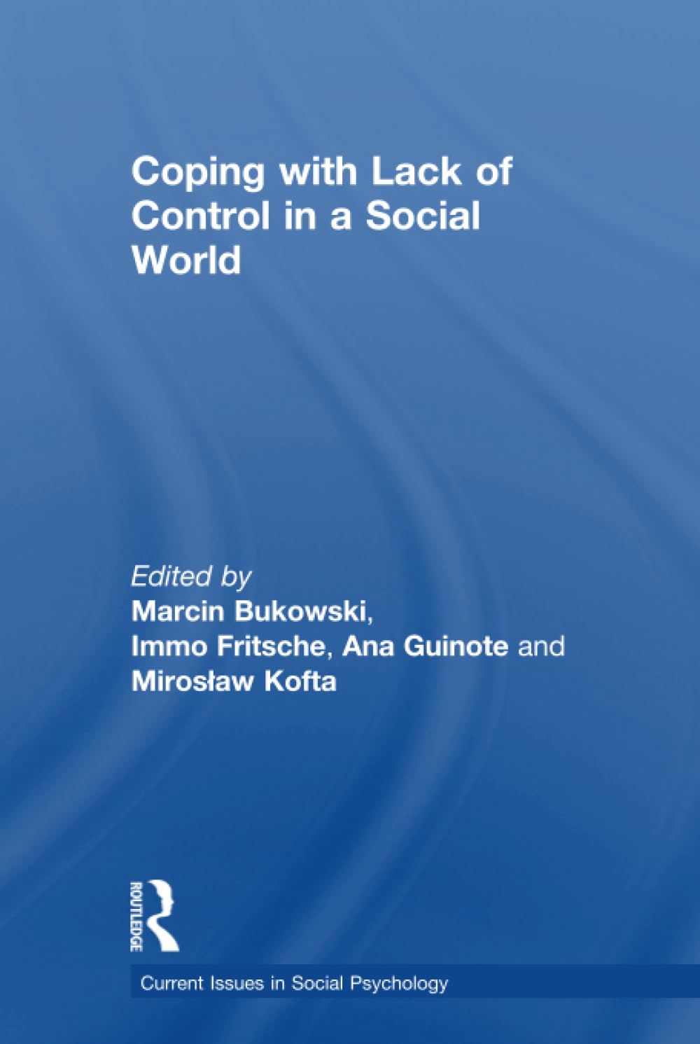 Coping with Lack of Control in a Social World (Current Issues in Social Psychology) Business, Finance & Career