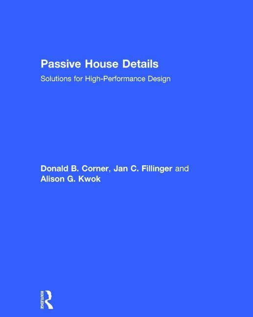 Passive House Details: Solutions for High-Performance Design Business & Technology